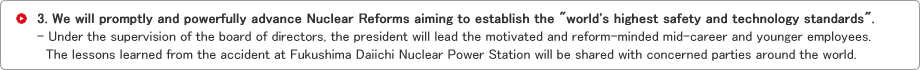 3. We will promptly and powerfully advance Nuclear Reforms aiming to establish the
