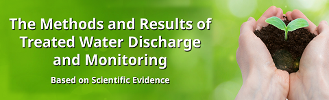 Background and Scientific Explanation for the Discharge of Treated Water